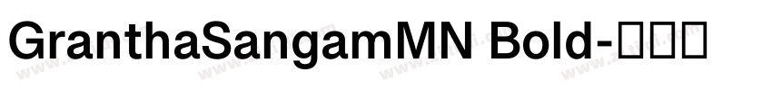 GranthaSangamMN Bold字体转换 GranthaSangamMN Bold字体转换